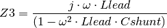 Z3 = \dfrac{j \cdot \omega \cdot Llead}{(1-\omega^{2} \cdot Llead \cdot Cshunt )}